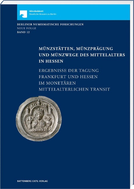 Münzstätten, Münzprägung und Münzwege des Mittelalters in Hessen - 