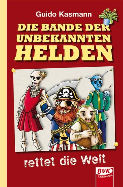 Die Bande der unbekannten Helden - Guido Kasmann
