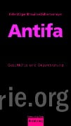 Cover-Bild zum Titel 'Antifa' von 'Mirja Keller, Lena Kögler, Moritz Krawinkel, Jan Schlemermeyer'