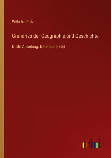 Grundriss der Geographie und Geschichte - Wilhelm Pütz