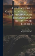 Cover-Bild zum Titel 'Life Thoughts, Gathered From the Extemporaneous Discourses of Henry Ward Beecher' von 'Henry Ward Beecher, Edna Dean Proctor'