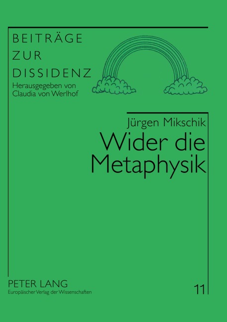 Wider die Metaphysik - Jürgen Mikschik
