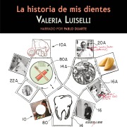 Cover-Bild zum Titel 'La historia de mis dientes' von 'Valeria Luiselli'