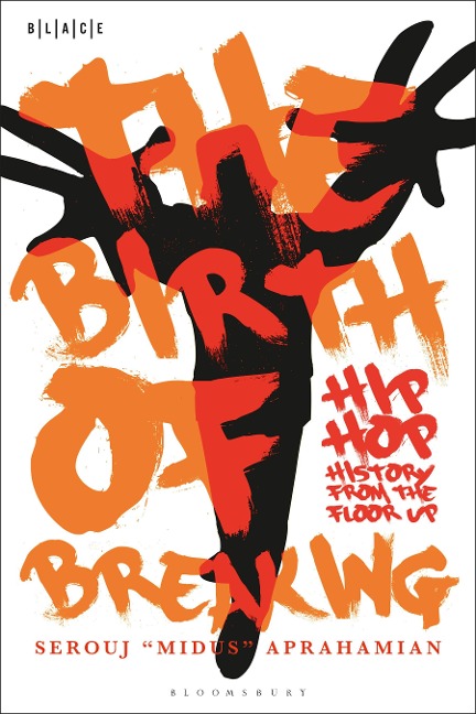 The Birth of Breaking - Serouj Midus Aprahamian
