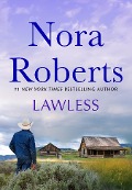 Cover-Bild zum Titel 'Lawless' von 'Nora Roberts'