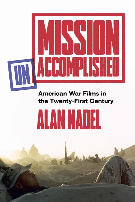 Mission Unaccomplished - Alan Nadel