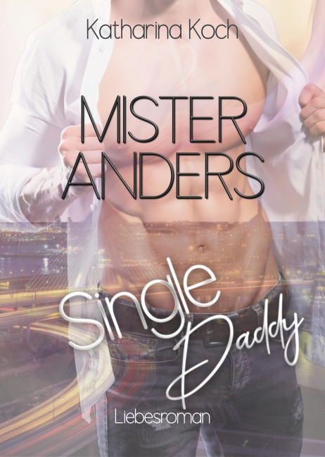 Mister Anders Single Daddy - Katharina Koch