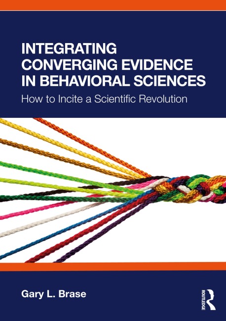 Integrating Converging Evidence in Behavioral Sciences - Gary L. Brase