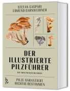 Cover-Bild zum Titel 'Der illustrierte Pilzführer' von 'Stefan Caspari, Edmund Garnweidner'