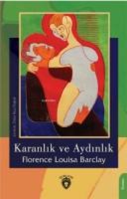 Karanlik ve Aydinlik - Florence Louisa Barclay