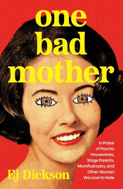 One Bad Mother - Ej Dickson
