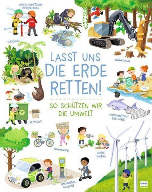 Lasst uns die Erde retten! - So schützen wir die Umwelt - Eleonora Barsotti