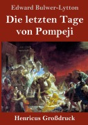 Cover-Bild zum Titel 'Die letzten Tage von Pompeji (Großdruck)' von 'Edward Bulwer-Lytton'