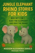 Cover-Bild zum Titel 'Jungle Elephant Rhino Stories for Kids Box Set 2 in 1 Kavi the Elephant And Ravi the Rhino' von 'Madison Alexandra Daniels'