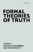 Cover-Bild zum Titel 'Formal Theories of Truth' von 'Jc Beall, David Ripley, Michael Glanzberg'