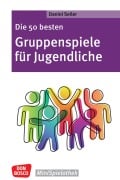 Cover-Bild zum Titel 'Die 50 besten Gruppenspiele für Jugendliche - ebook' von 'Daniel Seiler'