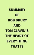 Summary of Bob Drury and Tom Clavin's The Heart of Everything That Is - IRB Media