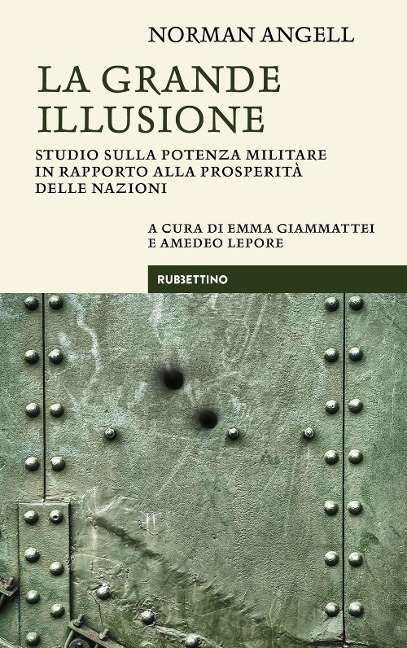 La grande illusione. Studio sulla potenza militare in rapporto alla prosperità delle nazioni - Norman Angell