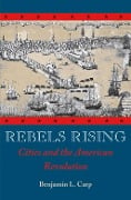 Cover-Bild zum Titel 'Rebels Rising' von 'Benjamin L. Carp'