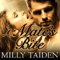 A Mate's Bite Lib/E - Milly Taiden