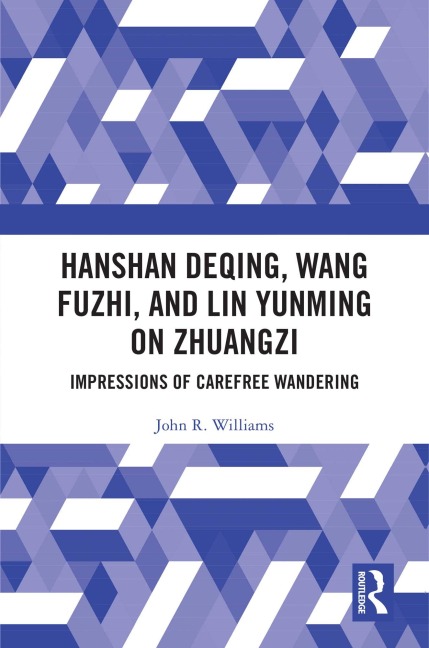 Hanshan Deqing, Wang Fuzhi, and Lin Yunming on Zhuangzi - John R. Williams