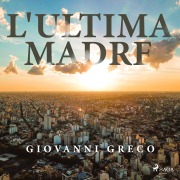 Cover-Bild zum Titel 'L'ultima madre' von 'Giovanni Greco'