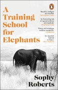 Cover-Bild zum Titel 'A Training School for Elephants' von 'Sophy Roberts'