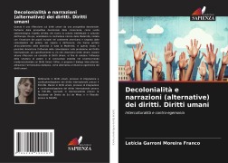 Cover-Bild zum Titel 'Decolonialità e narrazioni (alternative) dei diritti. Diritti umani' von 'Letícia Garroni Moreira Franco'