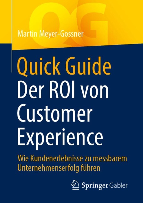Quick Guide Der ROI von Customer Experience - Martin Meyer-Gossner
