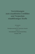 Cover-Bild zum Titel 'Vorrichtungen zum staubfreien Umfüllen und Verpacken staubförmiger Stoffe' von 'Berufsgenossenschaft Der Chemischen Industrie'