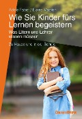 Cover-Bild zum Titel 'Wie Sie Kinder fürs Lernen begeistern' von 'Adele Faber, Elaine Mazlish'