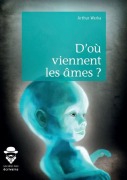 Cover-Bild zum Titel 'D'où viennent les âmes ?' von 'Arthur Werka'