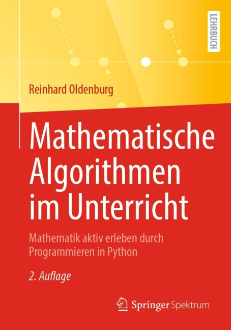 Mathematische Algorithmen im Unterricht - Reinhard Oldenburg