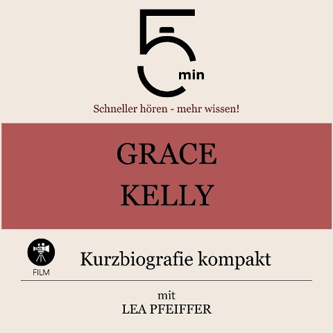 Grace Kelly: Kurzbiografie kompakt - Minuten, Minuten Biografien, Lea Pfeiffer
