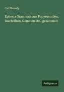 Cover-Bild zum Titel 'Ephesia Grammata aus Papyrusrollen, Inschriften, Gemmen etc., gesammelt' von 'Carl Wessely'