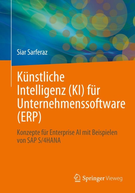Künstliche Intelligenz (KI) für Unternehmenssoftware (ERP) - Siar Sarferaz