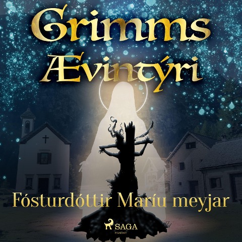 Fósturdóttir Maríu meyjar - Grimmsbræður