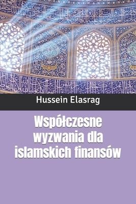 Wspólczesne wyzwania dla islamskich finansów - Hussein Elasrag