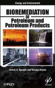 Bioremediation of Petroleum and Petroleum Products - James G. Speight, Karuna K. Arjoon