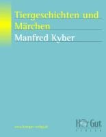 Tiergeschichten und Märchen - Manfred Kyber