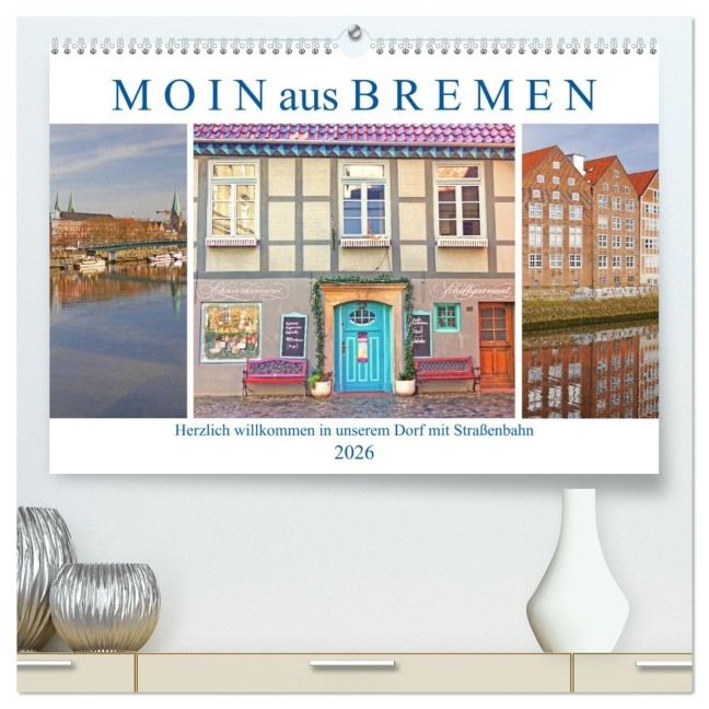 Moin aus Bremen. Herzlich willkommen in unserem Dorf mit Straßenbahn (hochwertiger Premium Wandkalender 2026 DIN A2 quer), Kunstdruck in Hochglanz - Lucy M. Laube