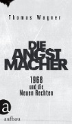Cover-Bild zum Titel 'Die Angstmacher' von 'Thomas Wagner'