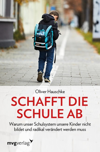 Schafft die Schule ab - Oliver Hauschke