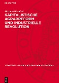 Kapitalistische Agrarreform und industrielle Revolution - Hartmut Harnisch