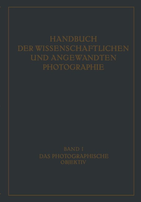 Das Photographische Objektiv - W. Mertae, M. v. Roht, R. Richter, W. Merté
