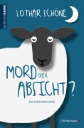 Cover-Bild zum Titel 'Mord oder Absicht?' von 'Lothar Schöne'