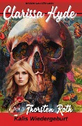 Cover-Bild zum Titel 'Clarissa Hyde: Band 25 - Kalis Wiedergeburt' von 'Thorsten Roth'