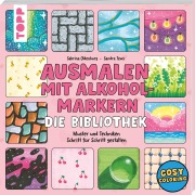 Cover-Bild zum Titel 'Ausmalen mit Alkoholmarkern - die Bibliothek' von 'Sabrina Oldenburg, Sandra Tews'