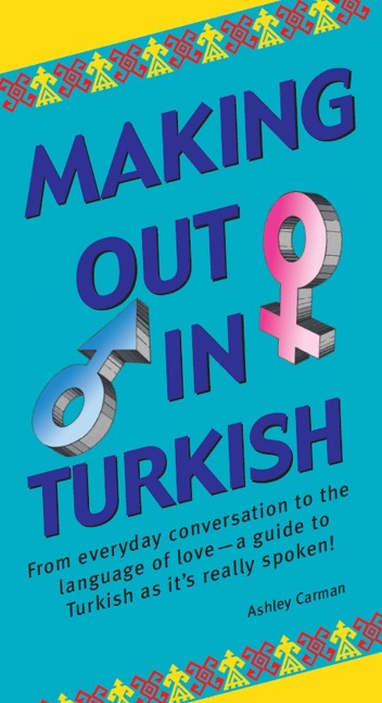 Making Out in Turkish - Ashley Carman