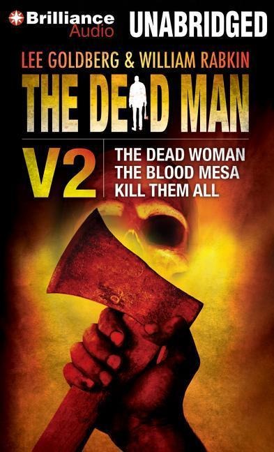 The Dead Man Vol 2: The Dead Woman, Blood Mesa, Kill Them All - Lee Goldberg, William Rabkin, David McAfee
